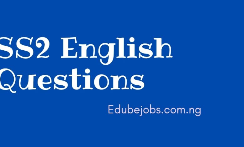 SSS 2 English Language Practice Test: Questions & Answers- Second Term