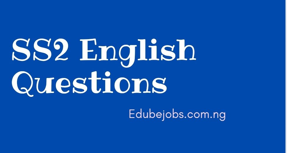 SSS 2 English Language Practice Test: Questions & Answers- Second Term