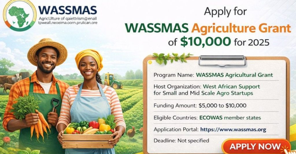 WASSMAS Agriculture Grant 2025: How Nigerian Farmers Can Get $10,000 Funding (Application Guide)