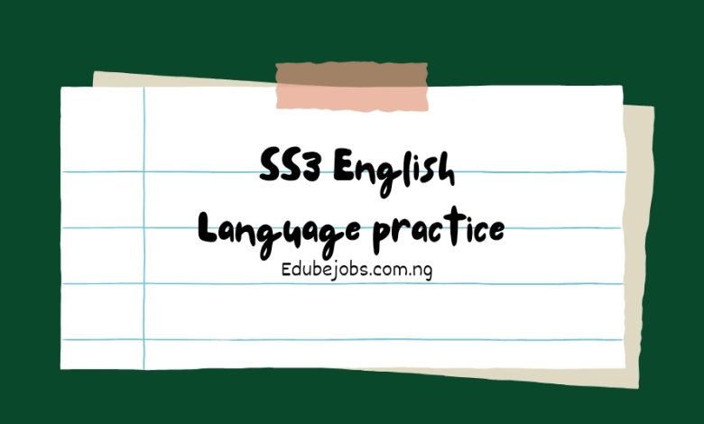 SS3 English Language Third Term Resumption Test | Practice Questions