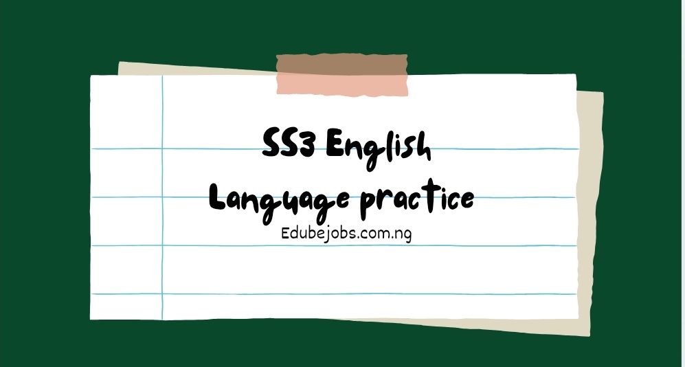SS3 English Language Third Term Resumption Test | Practice Questions