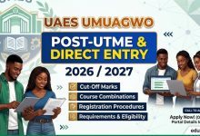 UAES Umuagwo Post-UTME & Direct Entry 2026/2027: Cut-Off Marks, Course Combinations, and Registration Procedures